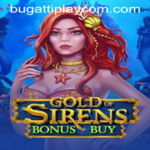 Unveiling the Thrills of GoldofSirensBonusBuy by BUGATTI PLAY