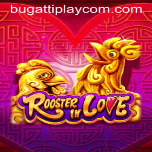 Discover the Mesmerizing World of RoosterInLove and the Exciting BUGATTI PLAY